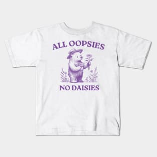 All Oopsies No Daisies, Vintage Drawing, Cartoon Meme, Sarcastic Kids T-Shirt